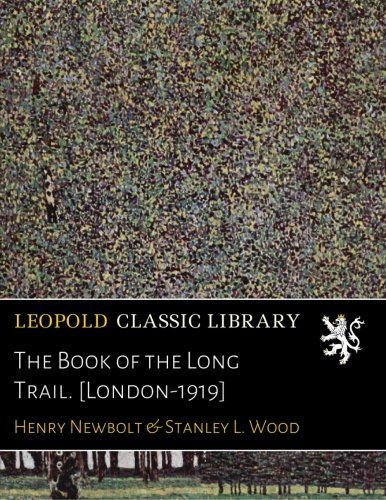 The Book of the Long Trail. [London-1919]