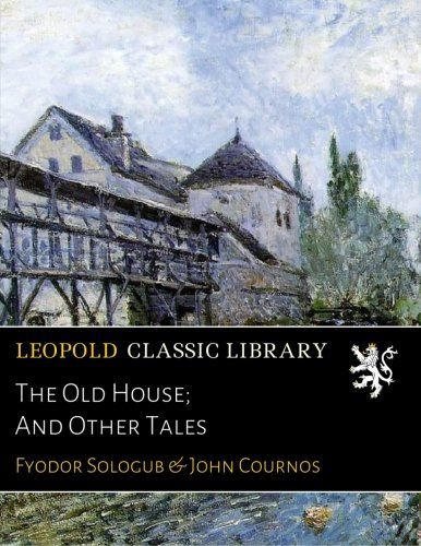 The Old House; And Other Tales