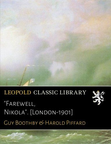 "Farewell, Nikola". [London-1901]