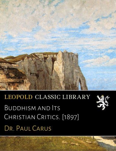Buddhism and Its Christian Critics. [1897]
