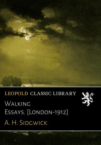 Walking Essays. [London-1912]