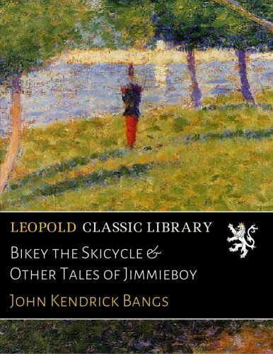 Bikey the Skicycle & Other Tales of Jimmieboy