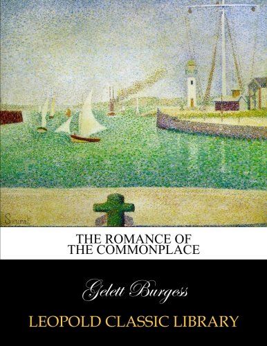 The romance of the commonplace