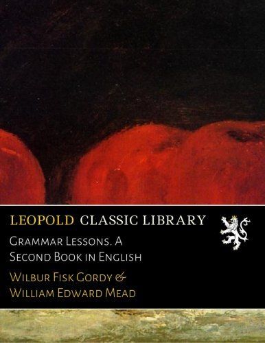 Grammar Lessons. A Second Book in English