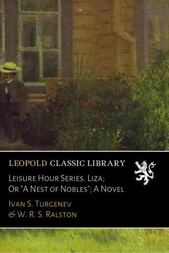 Leisure Hour Series. Liza; Or "A Nest of Nobles"; A Novel
