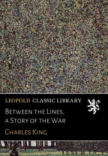 Between the Lines, a Story of the War