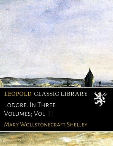 Lodore. In Three Volumes; Vol. III