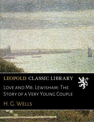 Love and Mr. Lewisham: The Story of a Very Young Couple