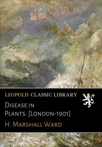 Disease in Plants. [London-1901]