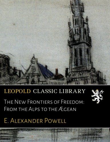 The New Frontiers of Freedom: From the Alps to the Ægean