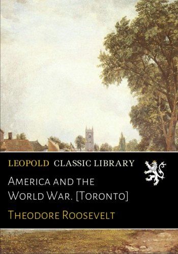 America and the World War. [Toronto]