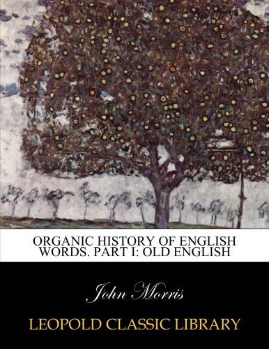 Organic history of English words. Part I: Old English