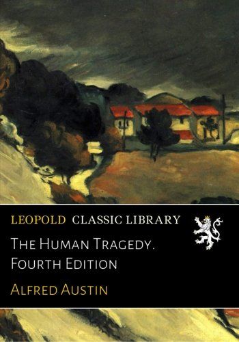 The Human Tragedy. Fourth Edition