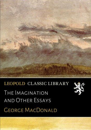The Imagination and Other Essays