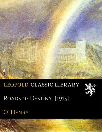 Roads of Destiny. [1915]