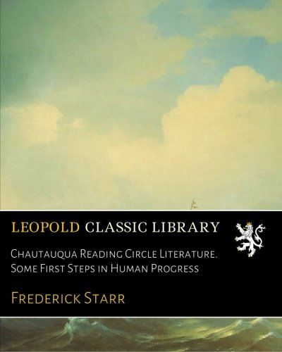 Chautauqua Reading Circle Literature. Some First Steps in Human Progress