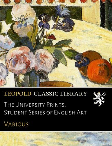 The University Prints. Student Series of English Art