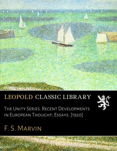 The Unity Series. Recent Developments in European Thought; Essays. [1920]