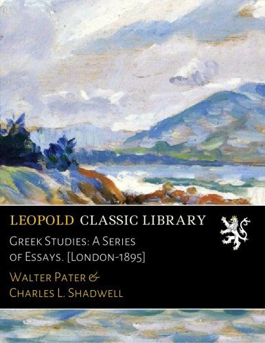 Greek Studies: A Series of Essays. [London-1895]