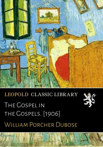 The Gospel in the Gospels. [1906]