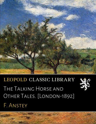 The Talking Horse and Other Tales. [London-1892]