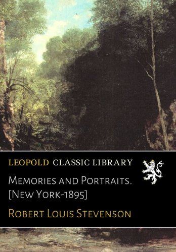 Memories and Portraits. [New York-1895]