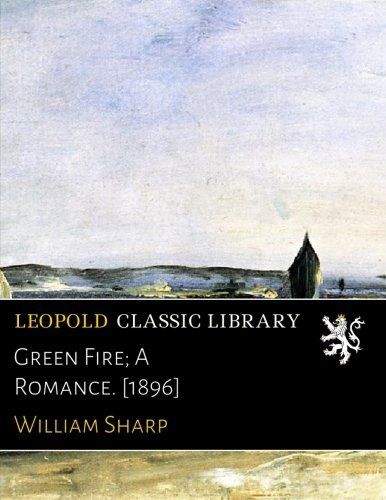 Green Fire; A Romance. [1896]