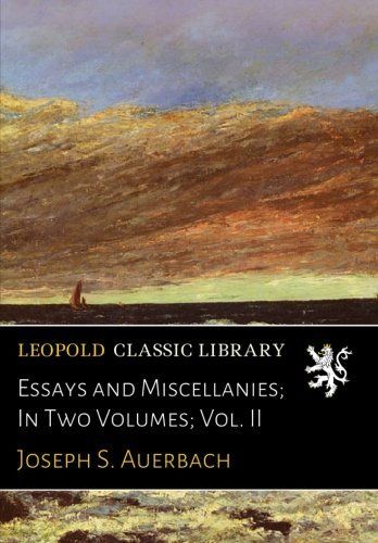 Essays and Miscellanies; In Two Volumes; Vol. II