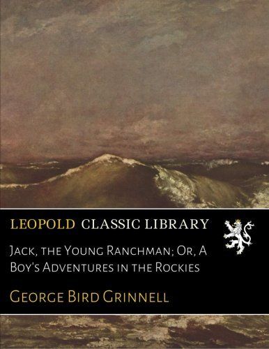 Jack, the Young Ranchman; Or, A Boy's Adventures in the Rockies
