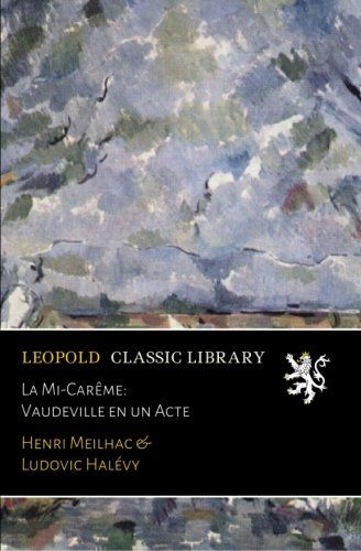 La Mi-Carême: Vaudeville en un Acte (French Edition)