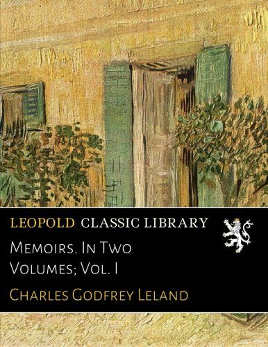 Memoirs. In Two Volumes; Vol. I