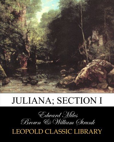 Juliana; Section I