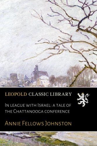 In league with Israel: a tale of the Chattanooga conference