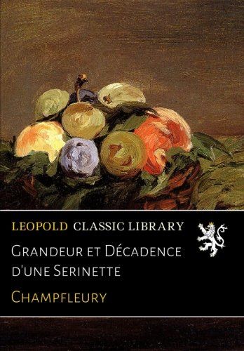 Grandeur et Décadence d'une Serinette (French Edition)