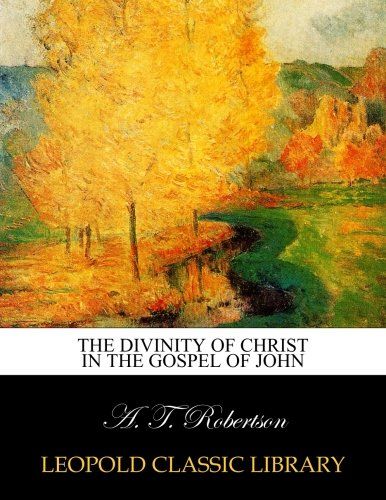 The divinity of Christ in the gospel of John