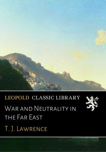 War and Neutrality in the Far East