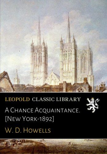 A Chance Acquaintance. [New York-1892]