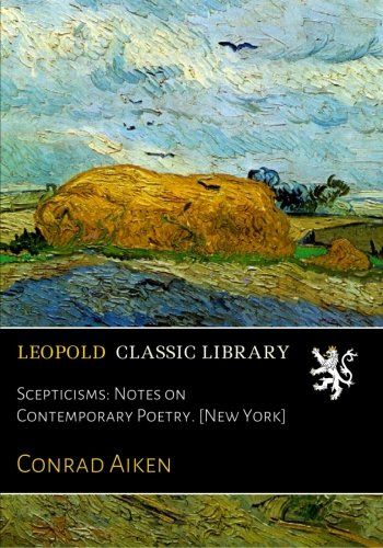Scepticisms: Notes on Contemporary Poetry. [New York]