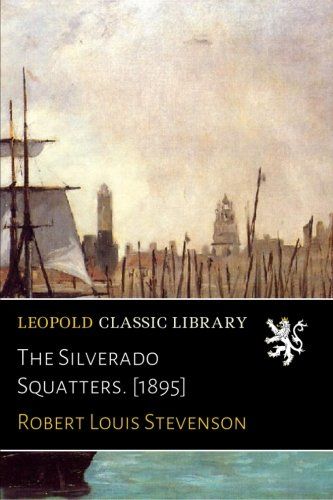 The Silverado Squatters. [1895]