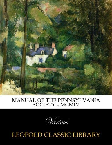 Manual of the Pennsylvania Society - MCMIV