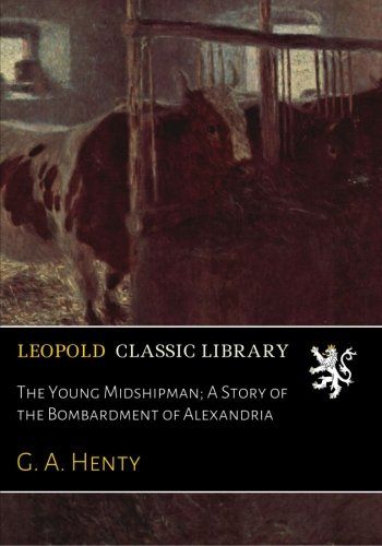 The Young Midshipman; A Story of the Bombardment of Alexandria