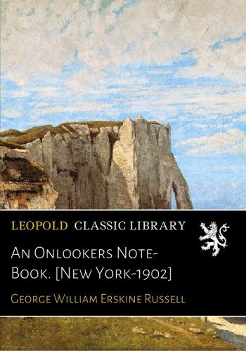 An Onlookers Note-Book. [New York-1902]