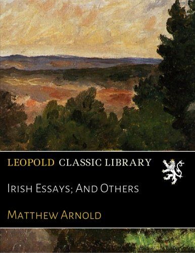 Irish Essays; And Others