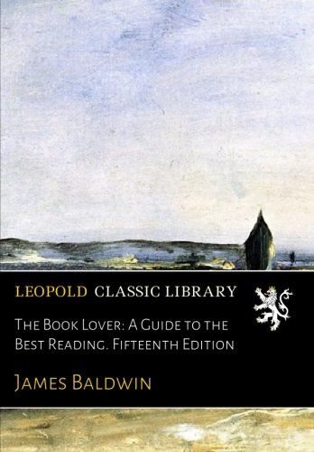 The Book Lover: A Guide to the Best Reading. Fifteenth Edition