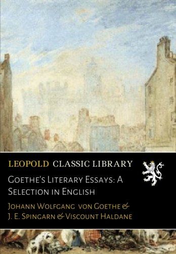 Goethe's Literary Essays: A Selection in English