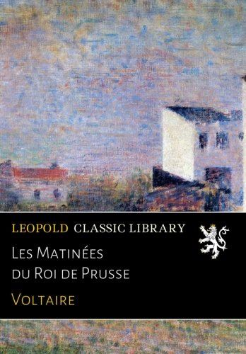 Les Matinées du Roi de Prusse (French Edition)