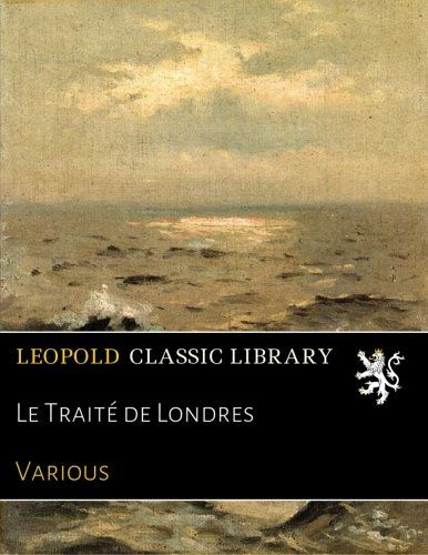 Le Traité de Londres (French Edition)