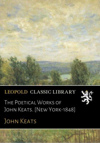 The Poetical Works of John Keats. [New York-1848]