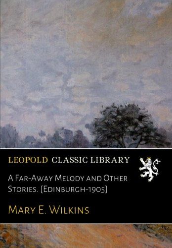 A Far-Away Melody and Other Stories. [Edinburgh-1905]