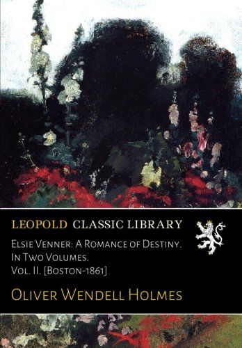 Elsie Venner: A Romance of Destiny. In Two Volumes. Vol. II. [Boston-1861]
